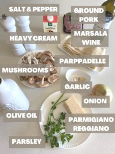 Ingredients needed to make pork and mushroom marsala parppadelle